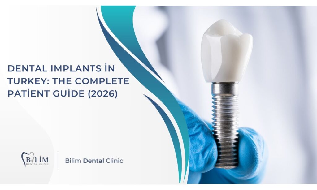 Dental Implants in Turkey: Everything You Need to Know (2026)