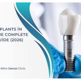 Dental Implants in Turkey: Everything You Need to Know (2026)