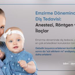 emzirme döneminde diş tedavisi