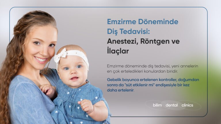 emzirme döneminde diş tedavisi